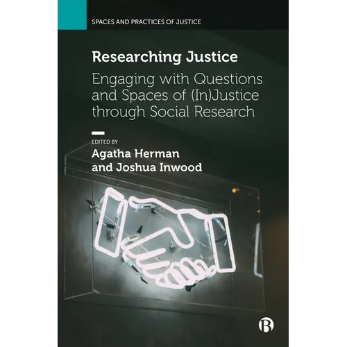 Researching Justice: Engaging with Questions and Spaces of (In)Justice Through Social Research