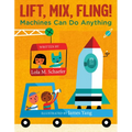 Lift, Mix, Fling!: Machines Can Do Anything