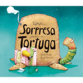 Una Sorpresa Para Tortuga = A Surprise for Mrs. Tortoise
