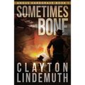 Sometimes Bone: The Walnut on Devil's Elbow: Book 1