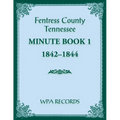 Fentress County, Tennessee Minute Book 1, 1842-1844