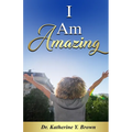I Am Amazing
