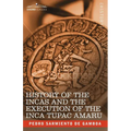 History of the Incas and the Execution of the Inca Tupac Amaru