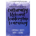 Operationalizing Culturally Relevant Leadership Learning