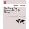 The Royal Dee ... Illustrated by J. G. Murray.