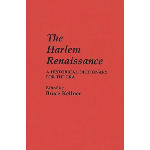 The Harlem Renaissance: A Historical Dictionary for the Era