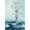 Science as It Could Have Been: Discussing the Contingency/Inevitability Problem