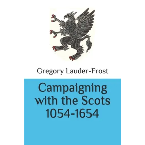 Campaigning with the Scots 1054-1654