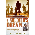 A Soldier's Dream: Captain Travis Patriquin and the Awakening of Iraq