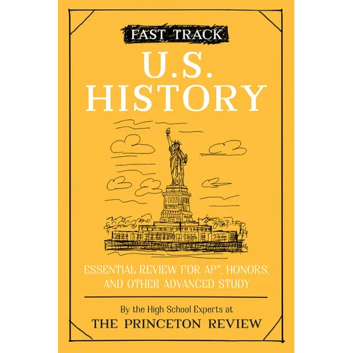 Fast Track: U.S. History: Essential Review for Ap, Honors, and Other Advanced Study