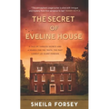 The Secret Of Eveline House: A Tale Of Tangled Secrets And A Search For The Truth.