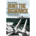 Hunt the Bismarck: The Pursuit of Germany's Most Famous Battleship