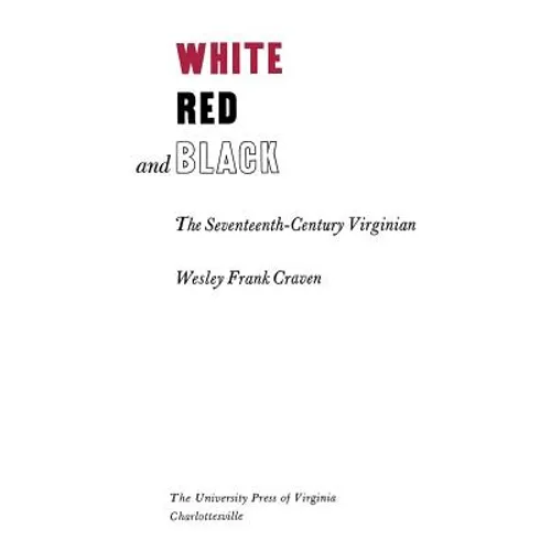 White, Red, and Black: The Seventeenth-Century Virginian