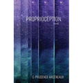 Proprioception: Poems Volume 8