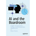 AI and the Boardroom: Insights Into Governance, Strategy, and the Responsible Adoption of AI