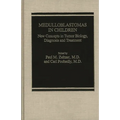 Medulloblastomas in Children: New Concepts in Tumor Biology, Diagnosis and Treatment