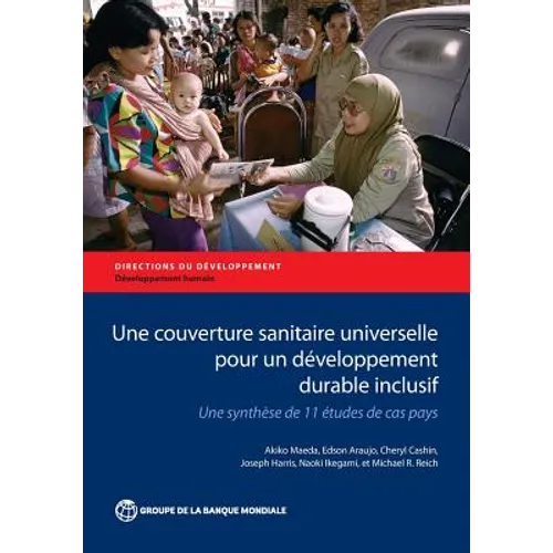 Une Couverture Sanitaire Universelle Pour Un Développement Durable Inclusif: Une Synthèse de 11 Études de Cas Pays - Paperback