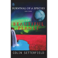 The Beautiful Planet: Survival of a Species