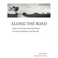 Along the Road: Aspects of Causewayed Enclosures in South Scandinavia and Beyond
