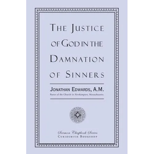 The Justice of God in the Damnation of Sinners
