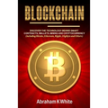 Blockchain: Discover the Technology behind Smart Contracts, Wallets, Mining and Cryptocurrency (including Bitcoin, Ethereum, Rippl