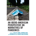 An Ibero-American Perspective on Narratives of Pandemics