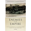 Enemies in the Empire: Civilian Internment in the British Empire During the First World War