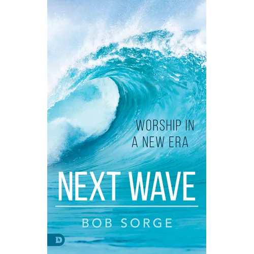 Next Wave: Worship in a New Era
