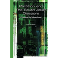Partition and the South Asian Diaspora: Extending the Subcontinent