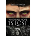 When All Hope Is Lost