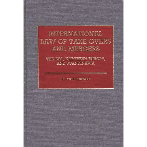 International Law of Take-Overs and Mergers: The Eec, Northern Europe, and Scandinavia