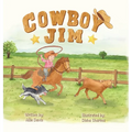 Cowboy Jim: A Heartwarming Picture Book About Courage, Perseverance, and Caring for Animals for Kids Ages 3-7