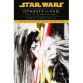 Dynasty of Evil: Star Wars Legends (Darth Bane): A Novel of the Old Republic