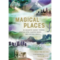 Magical Places: An Enchanted Journey Through Mystical Sites, Haunted Houses, and Fairytale Forests