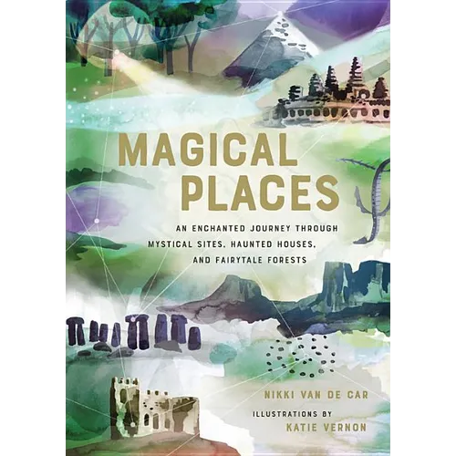 Magical Places: An Enchanted Journey Through Mystical Sites, Haunted Houses, and Fairytale Forests
