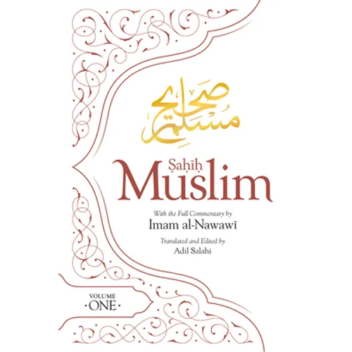 Sahih Muslim (Volume 1): With the Full Commentary by Imam Nawawi
