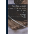 The Principles And Practice Of Medicine: Designed For The Use Of Practitioners And Students Of Medicine; Volume 1
