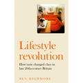 Lifestyle Revolution: How Taste Changed Class in Late 20th-Century Britain