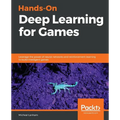 Hands-On Deep Learning for Games