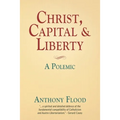 Christ, Capital and Liberty: A Polemic