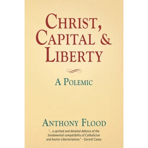 Christ, Capital and Liberty: A Polemic