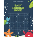 Activity Book For Kids, Easy Sudoku Book: A huge supply of classic Sudoku Puzzles!