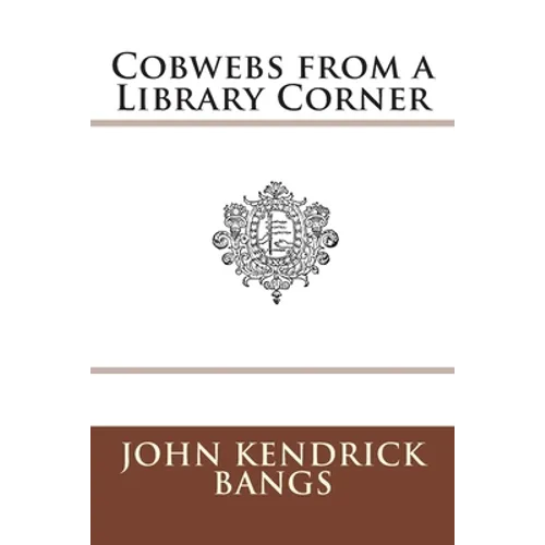 Cobwebs from a Library Corner