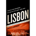 Lisbon: War in the Shadows of the City of Light, 1939-1945