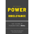 Between Power and Irrelevance: The Future of Transnational NGOs