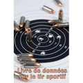 Livre de données sur le tir sportif: Enregistrer la date, l'heure, le lieu, l'arme à feu, le type de lunette, les munitions, la distance, la poudre, l