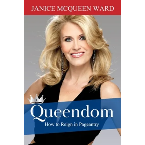 Queendom: How to Reign in Pageantry
