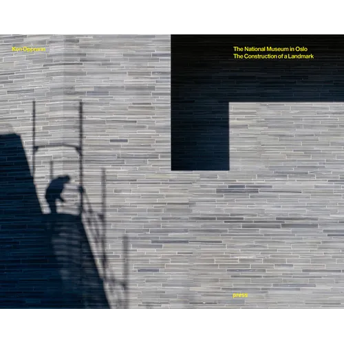 The National Museum of Oslo: The Construction of a Landmark