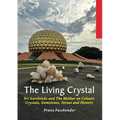 The Living Crystal: Sri Aurobindo and The Mother on Colours, Crystals, Gemstones, Stones and Flowers