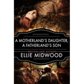 A Motherland's Daughter, A Fatherland's Son: A WWII Novel